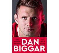 The Biggar Picture : My Life in Rugby