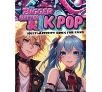 THE BIGGER BETTER AND FUNNER KPOP MULTI-ACTIVITY BOOK FOR FANS