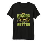 The Bigger The Family The Better - Adoptive Parent Premium T-Shirt