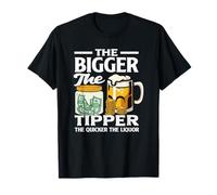 The Bigger The Tipper Bartender Humor Fun T-Shirt