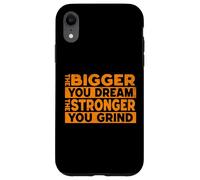 The bigger your dream, the harder you will fight Case for iPhone XR