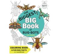The Biggest Big Book of Bug Bots Coloring Book: Fun Coloring Pages with Bug Bots for Children Ages 8+