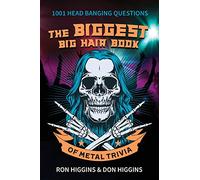 The Biggest Big Hair Book of Metal Trivia
