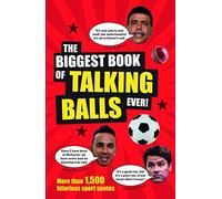 The Biggest Book of Talking Balls Ever!: More Than 1,500 Hilarious Sport Quotes
