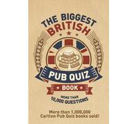 The Biggest British Pub Quiz Book: Over 10,000 questions (The Pub Quiz Book series)