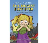 The Biggest Burp Ever: Funny Poems for Kids (Kenn Nesbitt's Hilarious Children's Poems)