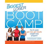 The Biggest Loser Bootcamp: The 8-Week Get-Real, Get-Results Weight-Loss Program
