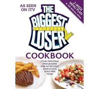 The Biggest Loser Cookbook: Your personal programme for nutritious & delicious guilt-free food: Your personal programme for nutritious & delicious guilt-free food