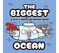 The Biggest Ocean: 40 Easy, Fun, One-Illustration-Per-Page Designs for Kids Ages 3-7 and Relaxing Adult Coloring (The Biggest Coloring Book Series)