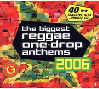 The Biggest Reggae One-Drop Anthems 2006 By The Biggest Reggae One-Drop Anthems 2006 (2006-09-26)