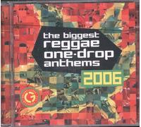 The Biggest Reggae One-Drop Anthems 2006 - The Biggest Reggae One-Drop Anthems 2006