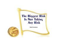 The Biggest Risk Is Not Taking Any Risk Golden Metal Flag Lapel Pin Badge