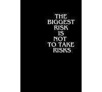 The Biggest Risk Is Not To Take Risks: Positive Affirmation, Motivating and Inspirational Notebook