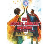 The Biggest, Smallest Adventure: The Coloring Book