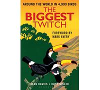 The Biggest Twitch: Around the World in 4,000 birds