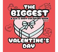 The Biggest Valentine’s Day: 40 Simple, Easy Valentine Coloring Pages with Big Bold Designs for Kids and Adults (The Biggest Coloring Book Series)