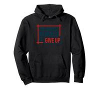 the biggest weakness is give up, no pain no gain Pullover Hoodie