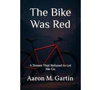 The Bike Was Red: A Dream That Refused to Let Me Go
