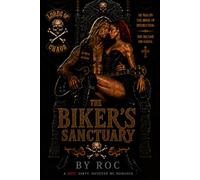 The Biker's Sanctuary: A Hot, Dirty, Devoted MC Romance (The Lords of Chaos MC)