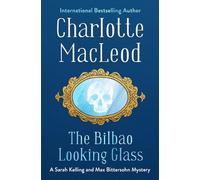 The Bilbao Looking Glass: 4 (The Sarah Kelling and Max Bittersohn Mys)