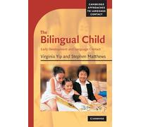 The Bilingual Child: Early Development and Language Contact (Cambridge Approaches to Language Contact)
