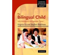 The Bilingual Child: Early Development and Language Contact (Cambridge Approaches to Language Contact)