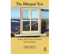 The Bilingual Text: History and Theory of Literary Self-Translation