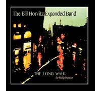 The Bill Horvitz Expanded Band - The Long Walk