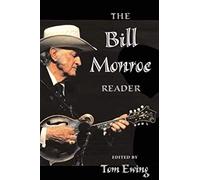 The Bill Monroe Reader (Music in American Life)