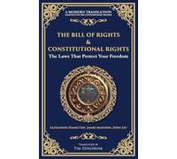 The Bill of Rights & Constitutional Amendments: The Laws That Protect Your Freedom (195) (Library of Alexandria)