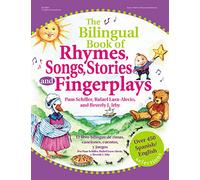 The Billingual Book of Rhymes, Songs, Stories and Fingerplays: Over 450 Spanish/English Selections