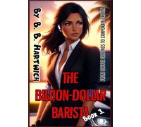 The Billion-Dollar Barista: Book 3.