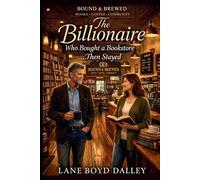 The Billionaire and Bookstore: The Billionaire Who Bought a Bookstore …Then Stayed