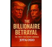 The Billionaire Betrayal: The Tweet That Broke America