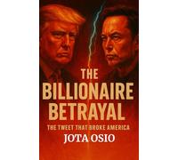 The Billionaire Betrayal: The Tweet That Broke America
