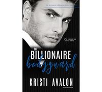 The Billionaire Bodyguard (The Billionaire Bodyguard Series)