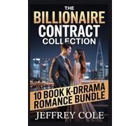 The Billionaire Contract Collection: 10 Book K-Drama Romance Bundle: A Fake Marriage and Enemies to Lovers Box Set: Steamy Billionaire Office Romances and Secret Heirs