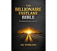 THE BILLIONAIRE FASTLANE BIBLE