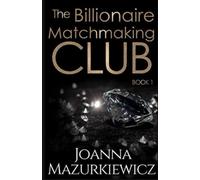 The Billionaire Matchmaking Club Book 1
