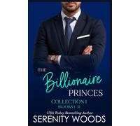 The Billionaire Princes Collection 1: Books 1-3 (The Billionaire Princes Collections)