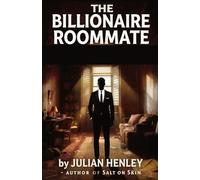 The Billionaire Roommate: A Slow-Burn Enemies-to-Lovers Billionaire Romance