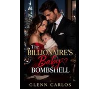 The Billionaire’s Baby Bombshell: One reckless night with the world’s most untouchable billionaire left her carrying his heir and the one secret that ... destroy his empire… or finally make him human