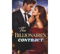 The Billionaire’s Contract: A Fake Dating Romance with Class Divide and Guilt That Burns