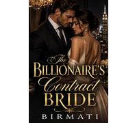The Billionaire’s Contract Bride: A Marriage of Convenience Billionaire Romance with a Powerful Hero, Fierce Heroine, Family Secrets, and Dangerous Attraction ( (The Blackwell Billionaires)