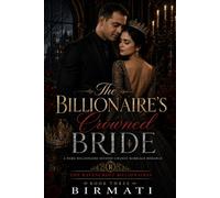 The Billionaire’s Crowned Bride: A Dark Billionaire Second-Chance Marriage Romance: 3 (The Ravencroft Billionaires)