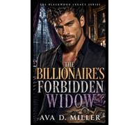 The Billionaire’s Forbidden Widow: A Forbidden Billionaire Romantic Suspense (The Blackwood Legacy Series)