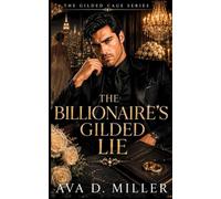 The Billionaire’s Gilded Lie: A Fake-Marriage Billionaire Romantic Suspense (THE GILDED CAGE SERIES)