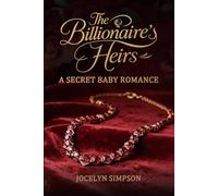 The Billionaire’s Hidden Heirs: A Secret Baby Romance