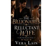 The Billionaire’s Reluctant Wife: 1 (The Vale Dynasty Series)