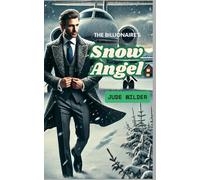 The Billionaire’s Snow Angel: Billionaire Romance Novella: 1